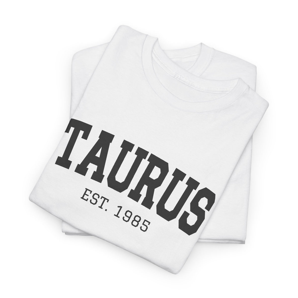 The Zodiac Tee: Taurus, Est. Your Year