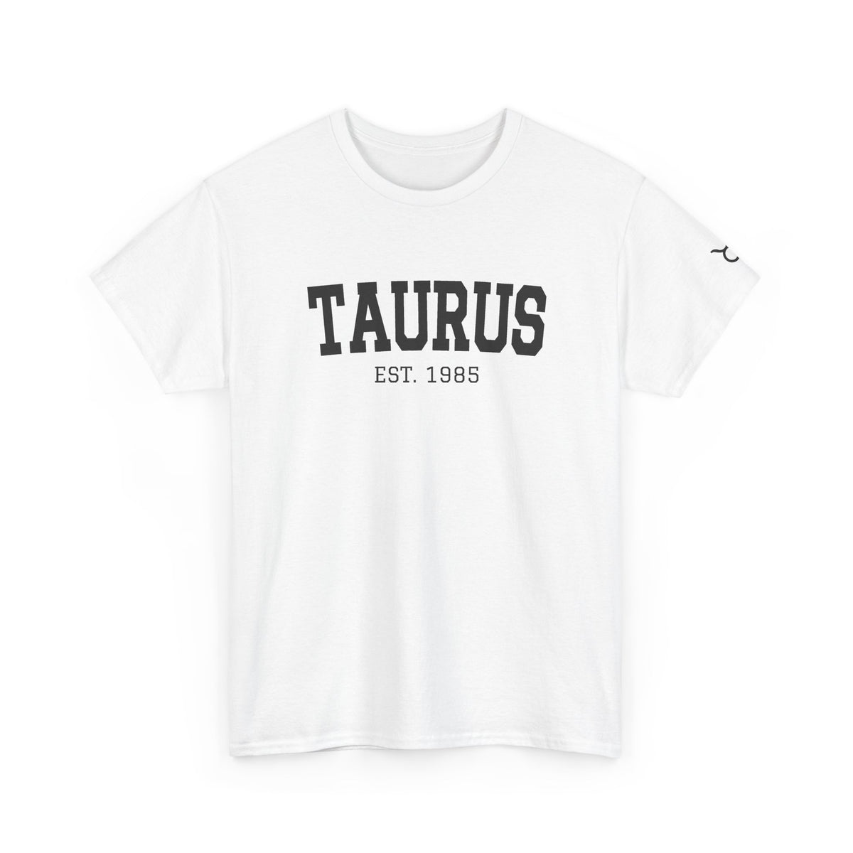 The Zodiac Tee: Taurus, Est. Your Year
