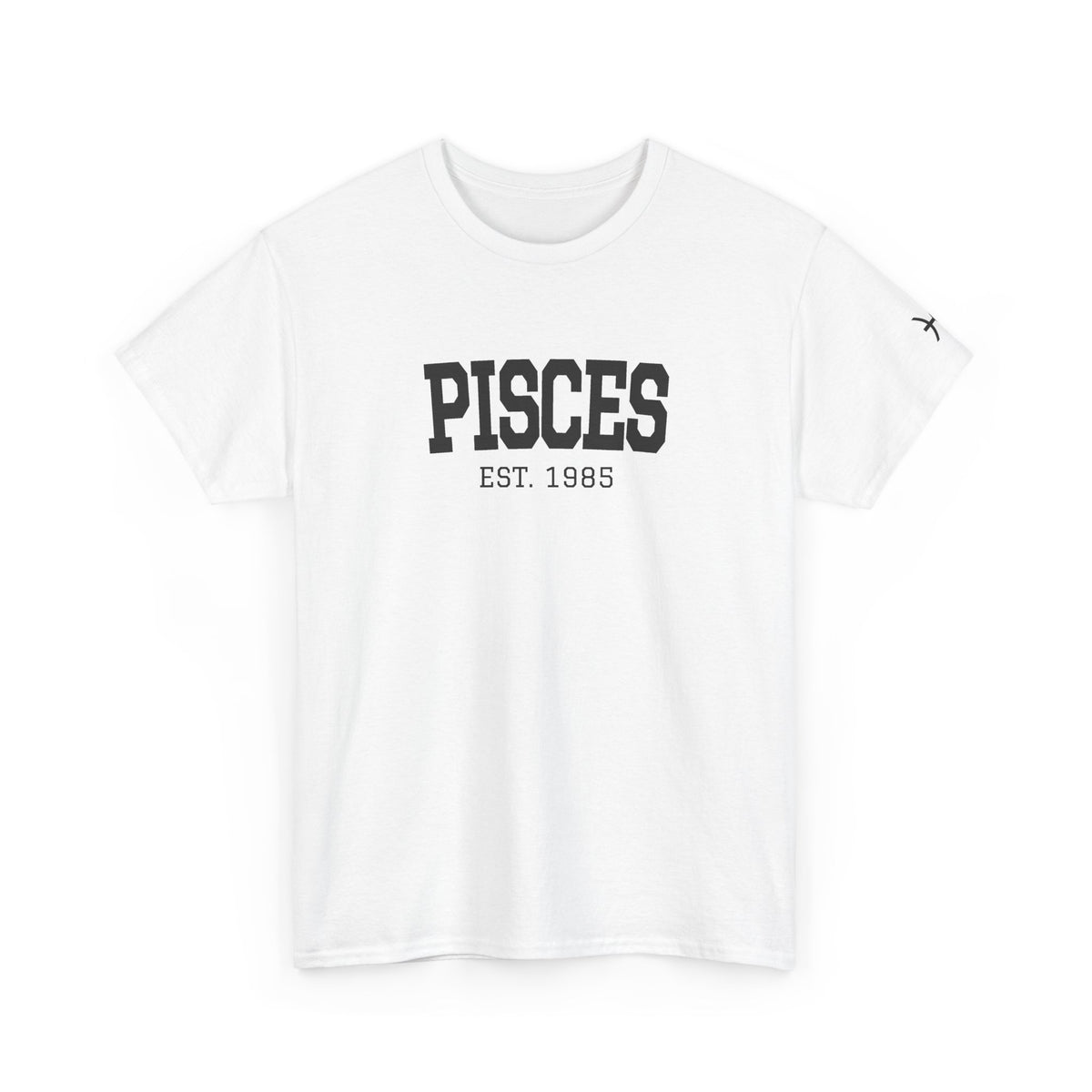 The Zodiac Tee: Pisces, Est. Your Year