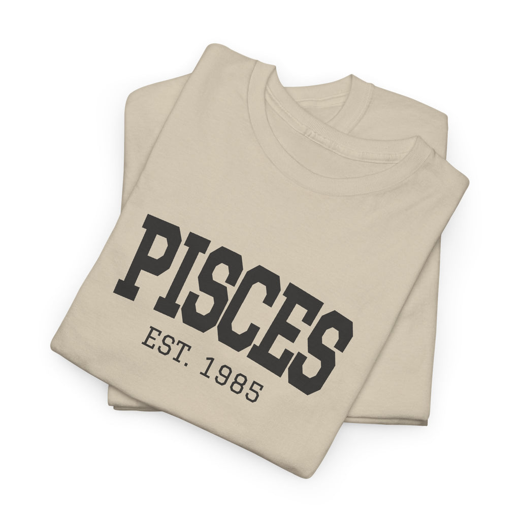 The Zodiac Tee: Pisces, Est. Your Year