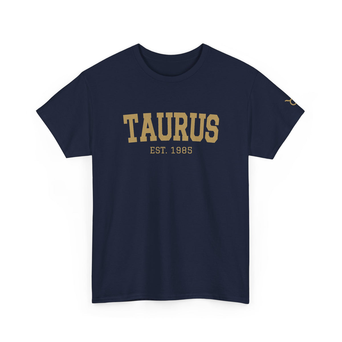 The Zodiac Tee: Taurus, Est. Your Year