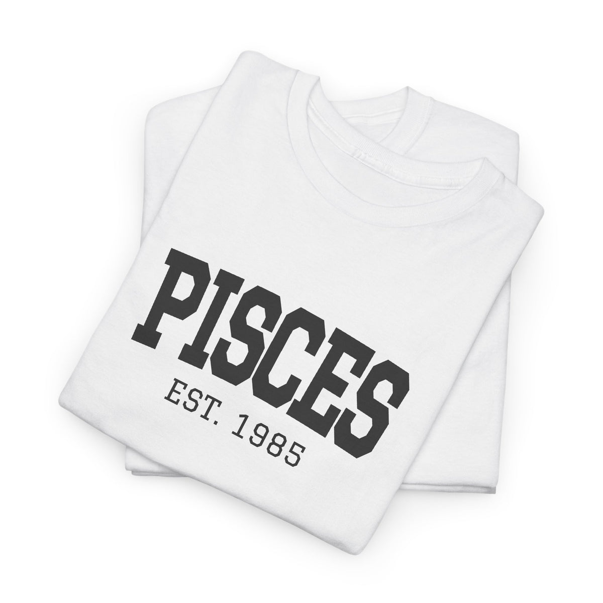 The Zodiac Tee: Pisces, Est. Your Year